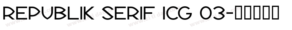 Republik Serif ICG 03字体转换